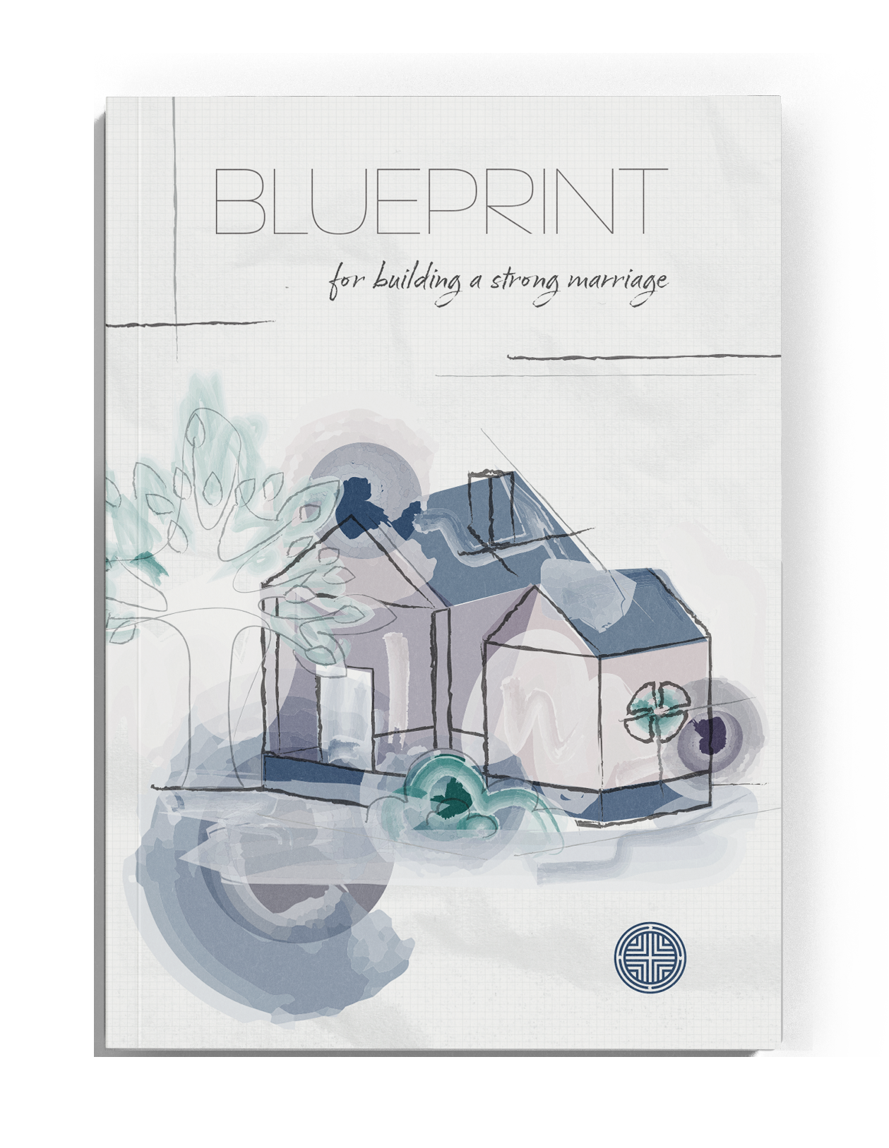 BLUEPRINT: For Building a Strong Marriage